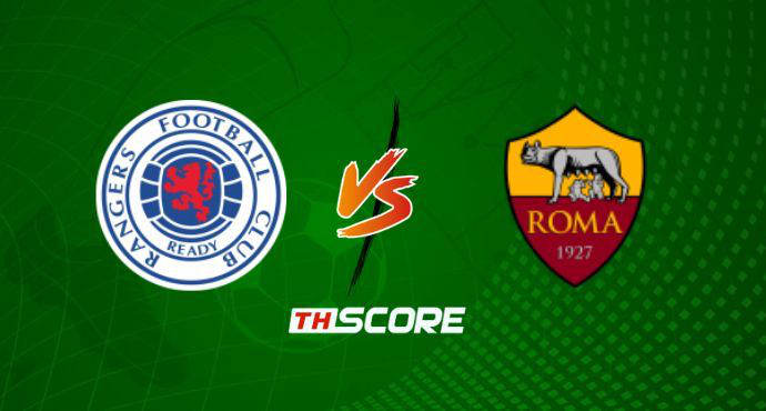 พรีวิวฟุตบอล ยูฟ่า ยูโรปา ลีก: กลาสโกว์ เรนเจอร์ส vs เอเอส โรม่า