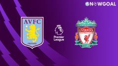 Premier League - Aston Villa VS Liverpool Prediction