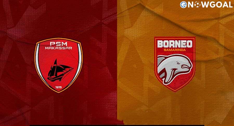 Match Preview: Indonesia Liga 1 - PSM Makassar VS Borneo FC