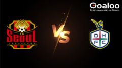 K League 1---FC Seoul VS Daejeon Citizen Preview