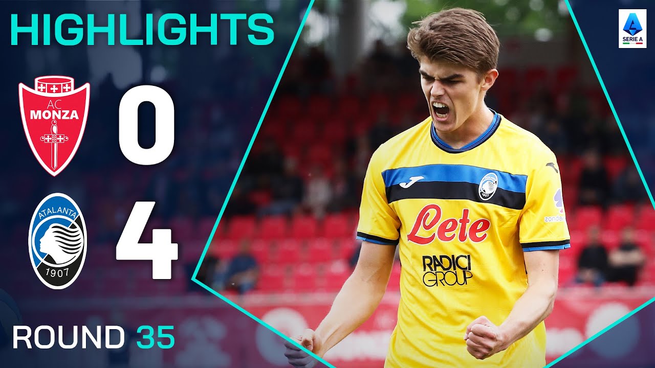 Highlights:Italian Serie A Monza 0-4 Atalanta - Nowgoal