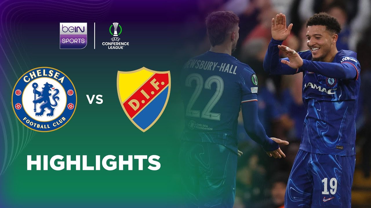Highlights:UEFA Conference League Chelsea 1-0 Djurgardens - Nowgoal