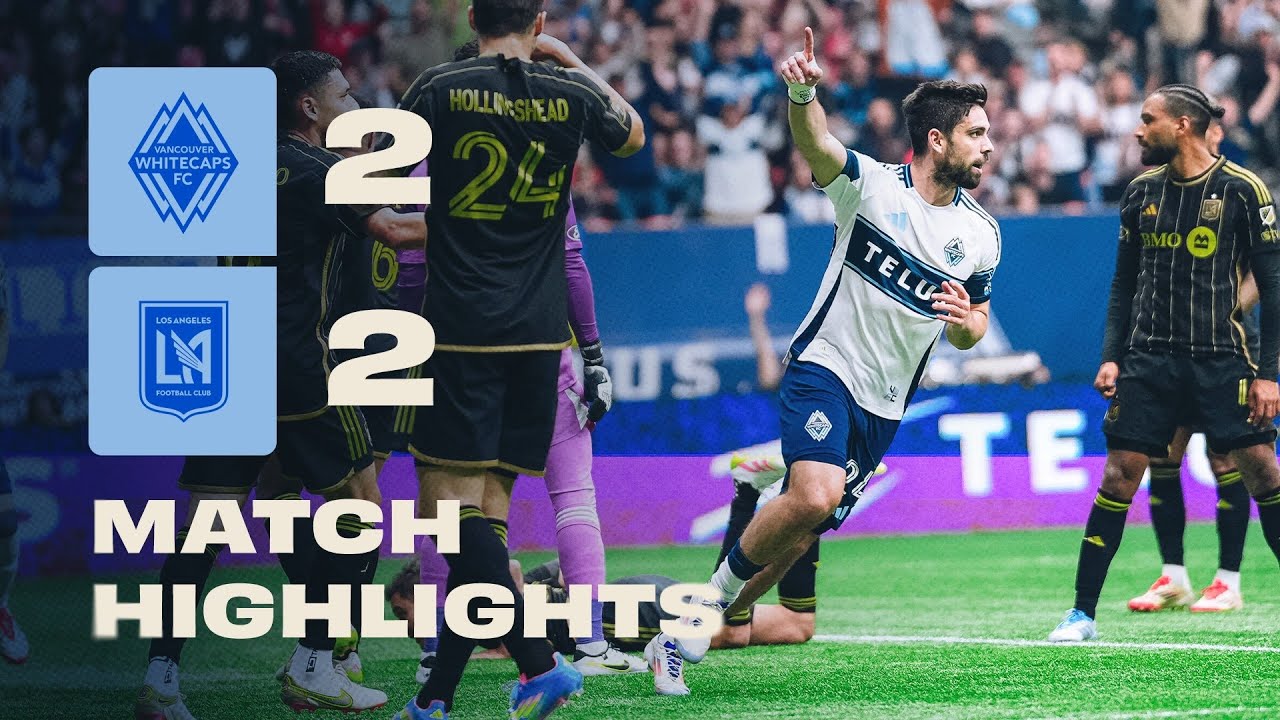 ไฮไลท์+เมเจอร์ลีกซอกเกอร์:แวนคูเวอร์ ไวต์แคปส 2-2 Los Angeles FC丨เมเจอร์ลีกซอกเกอร์ 2025丨12-05-2025