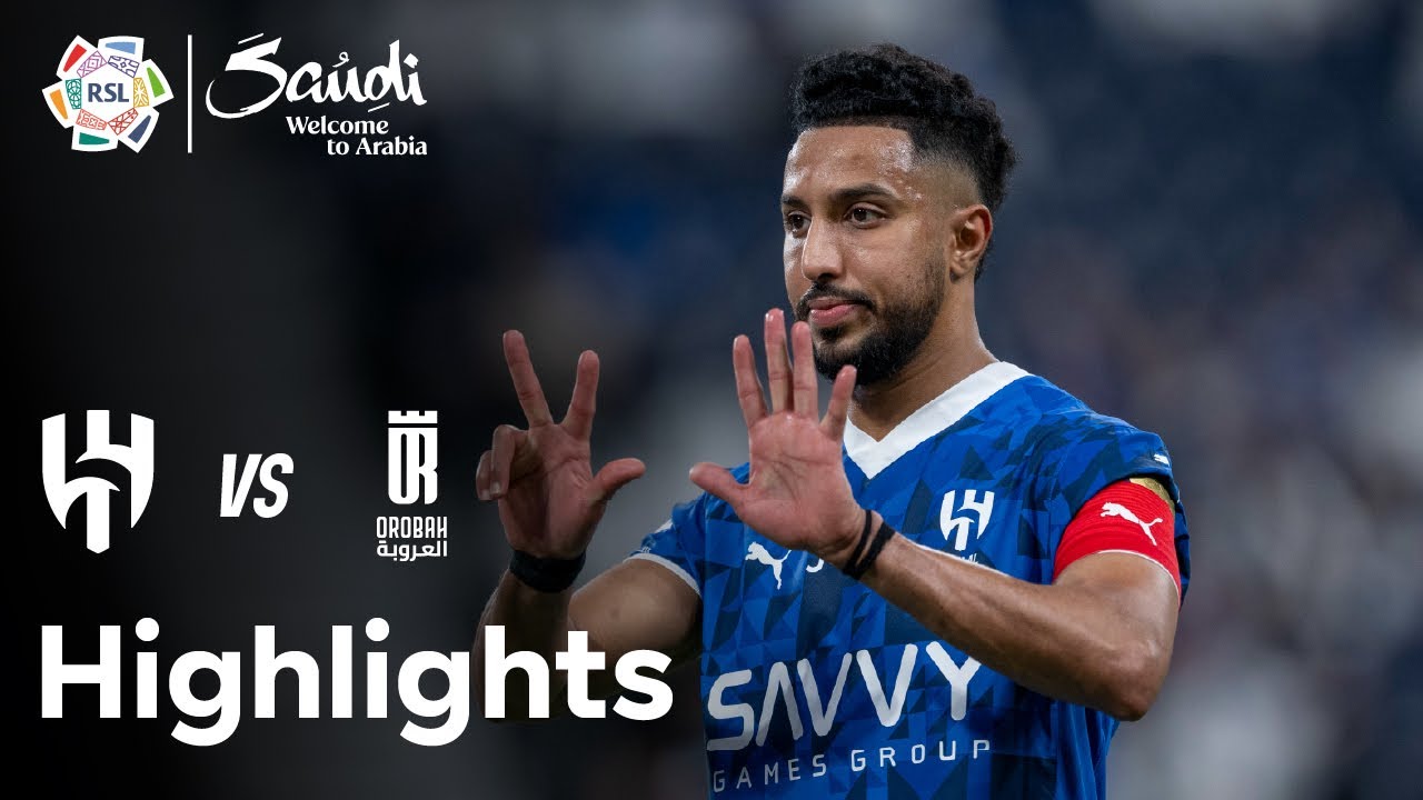 Highlights:Saudi Professional League Al Hilal 4-0 Al-Orubah - Nowgoal