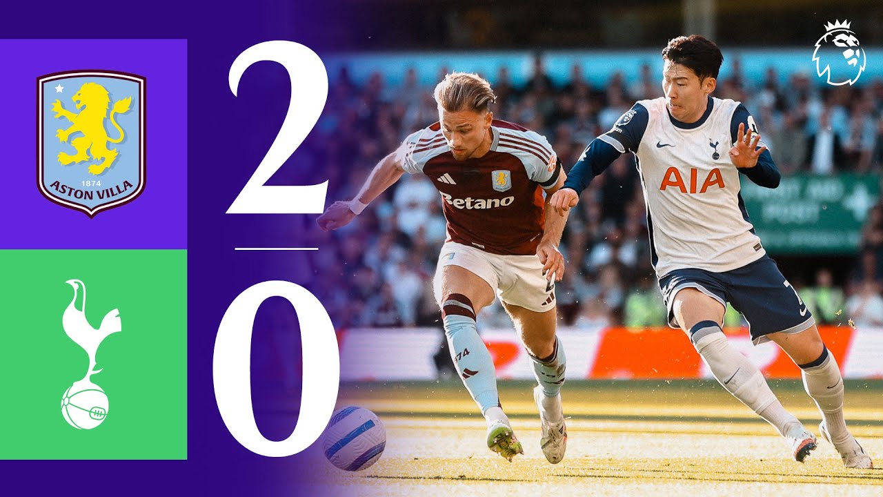 Match Highlights: Aston Villa 2-0 Tottenham Hotspur Ngoại Hạng Anh