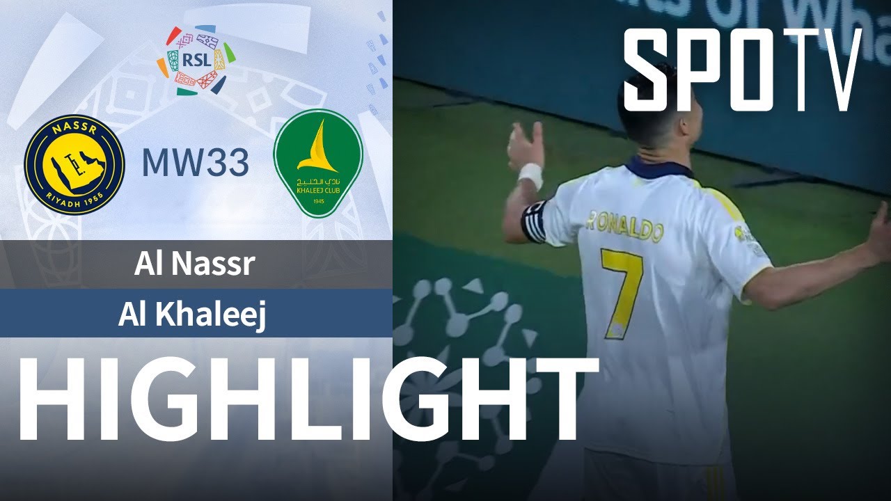 Match Highlights: Al-Nassr FC 2-0 Al Khaleej Club VĐQG Ả Rập Xê Út