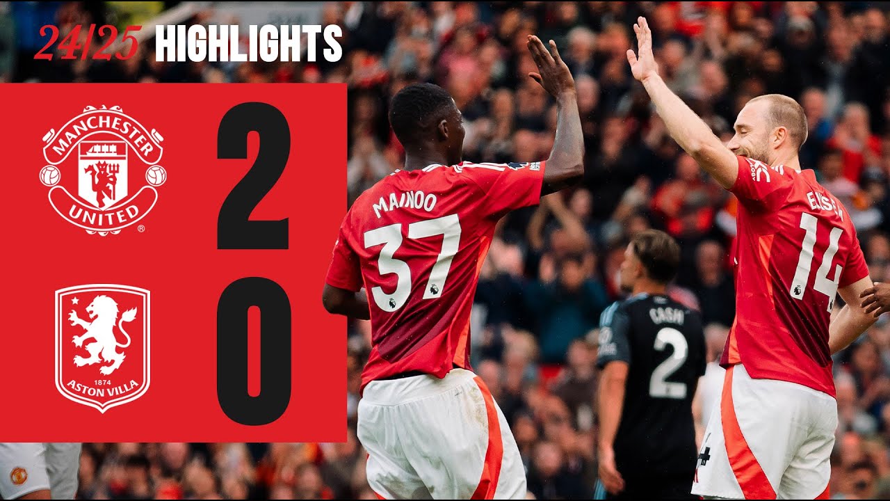 Manchester Utd 2-0 Aston Villa丨Melhores Momentos -Inglaterra Premier League