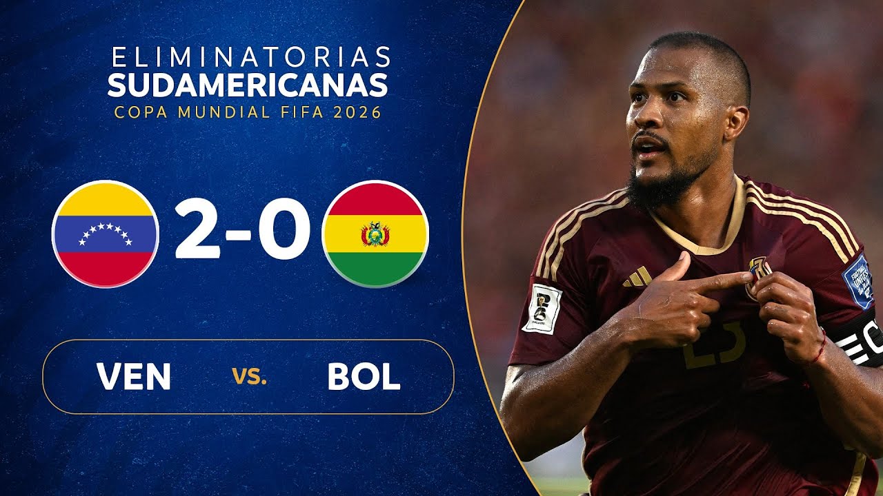 FIFA World Cup qualification (CONMEBOL) Venezuela 2-0 Bolivia Highlights,Hot Video - Goaloo