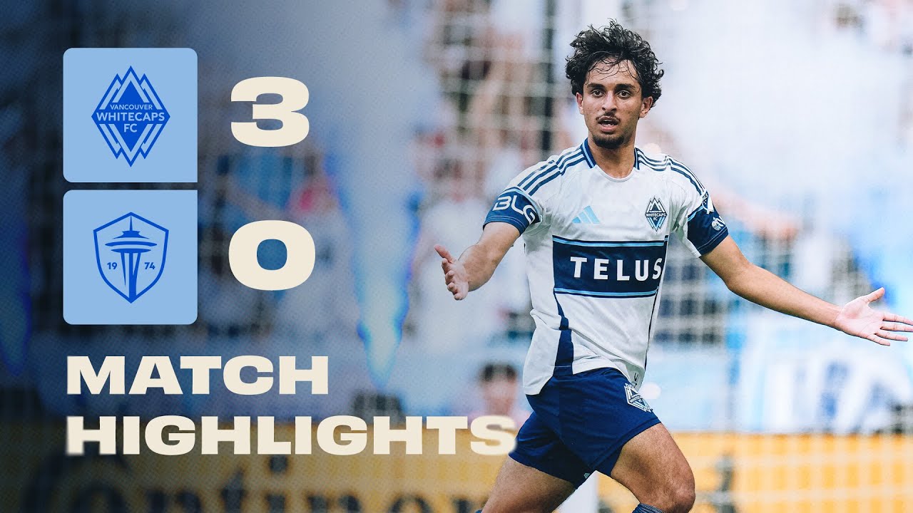 USA Major League Soccer Vancouver Whitecaps 3-0 Seattle Sounders Highlights,Hot Video - Goaloo