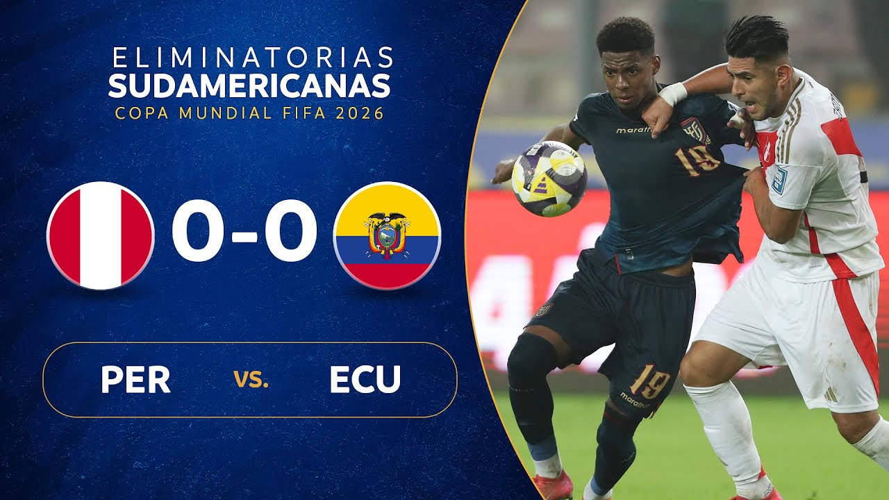 FIFA World Cup qualification (CONMEBOL) Peru 0-0 Ecuador Highlights,Hot Video - Goaloo
