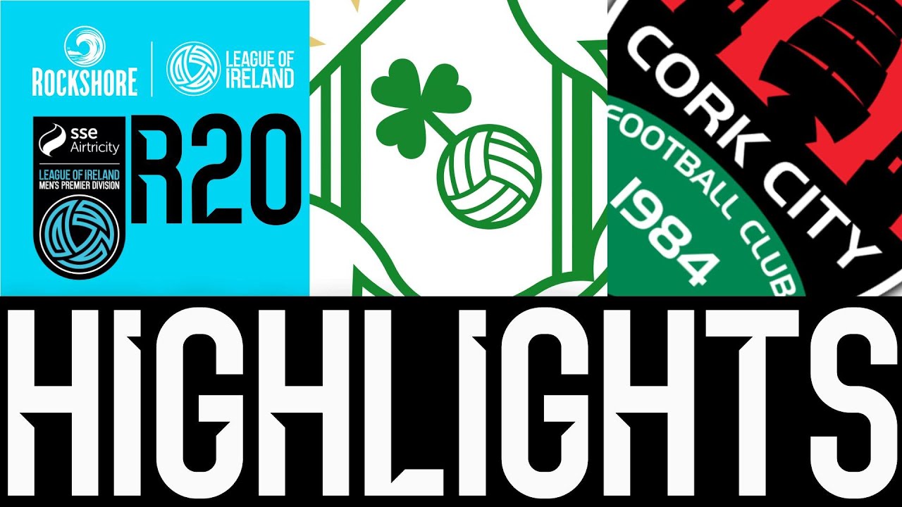 Ireland Premier Division Shamrock Rovers 4-1 Cork City Highlights,Hot Video - Goaloo
