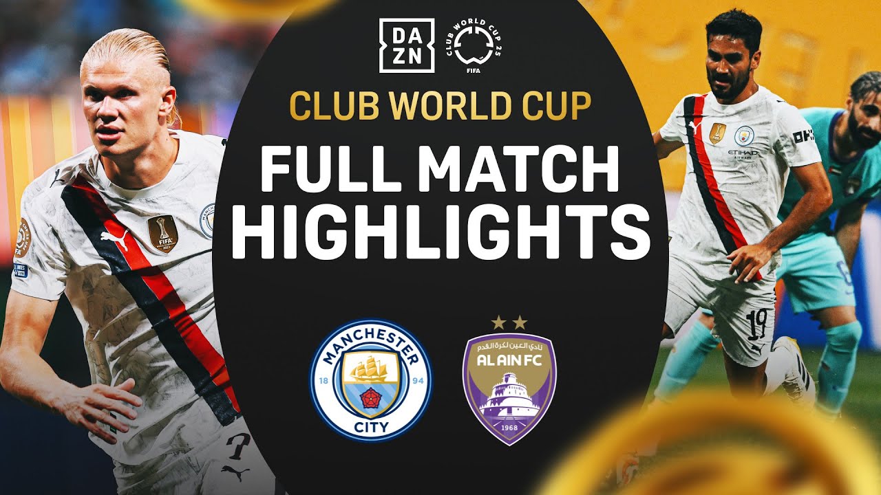 Highlights:FIFA Club World Cup Manchester City 6-0 Al Ain - Nowgoal