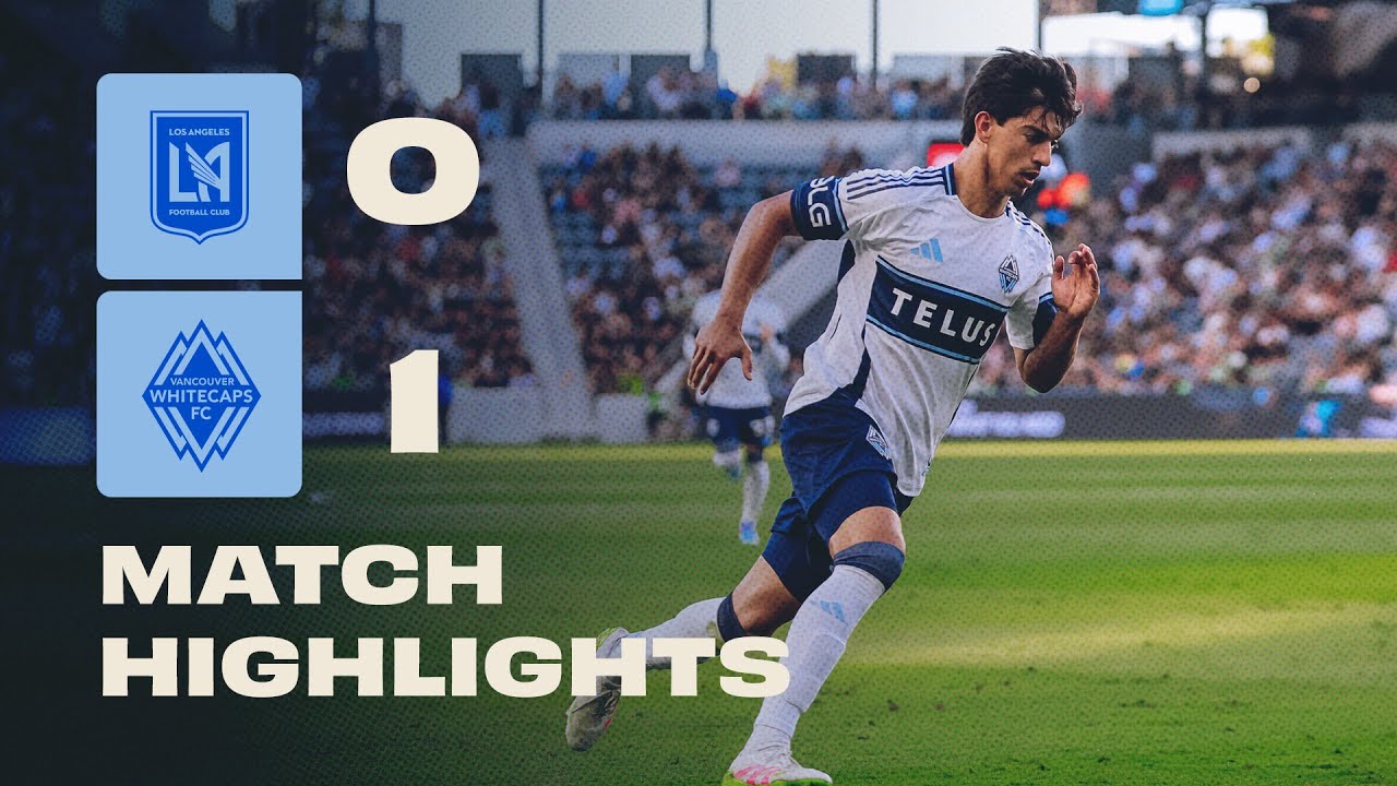 6.30-LA FC 0-1 밴쿠버 화이트캡스丨경기 하이라이트 -메이저리그사커