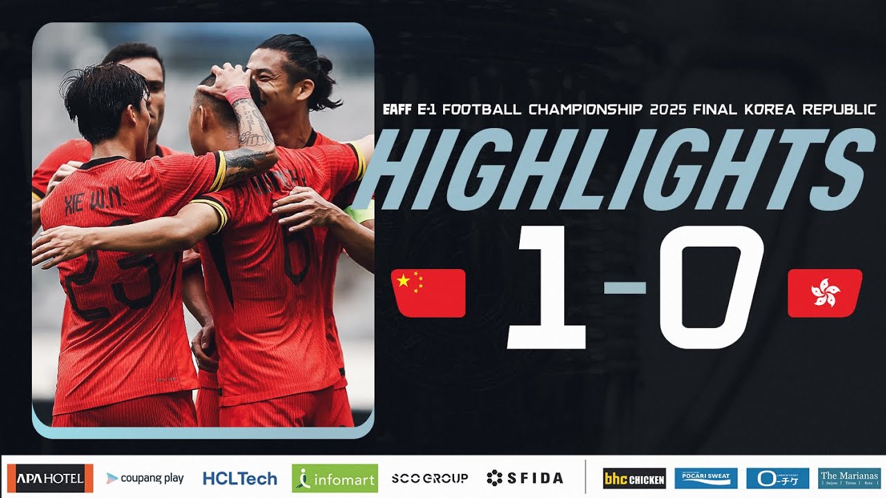 EAFF East Asian Cup China 1-0 Hong Kong Highlights,Hot Video - Goaloo