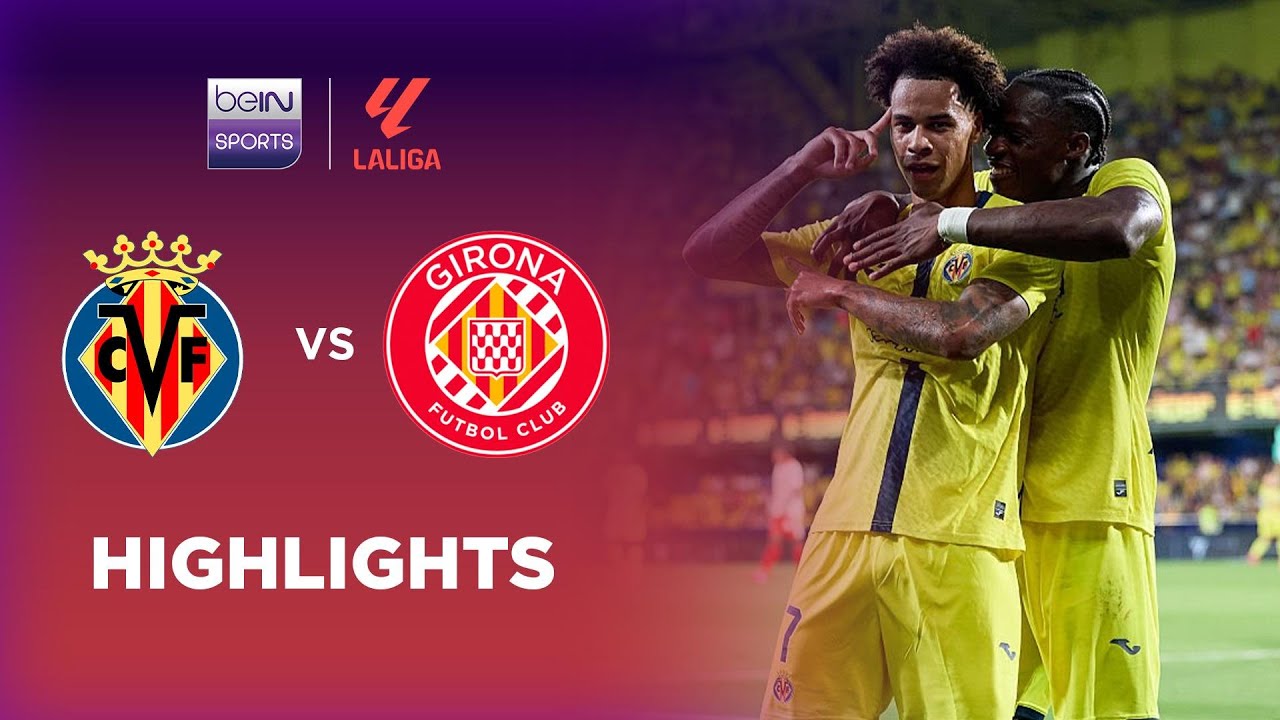 Villarreal 5-0 Girona丨Melhores Momentos -LaLiga