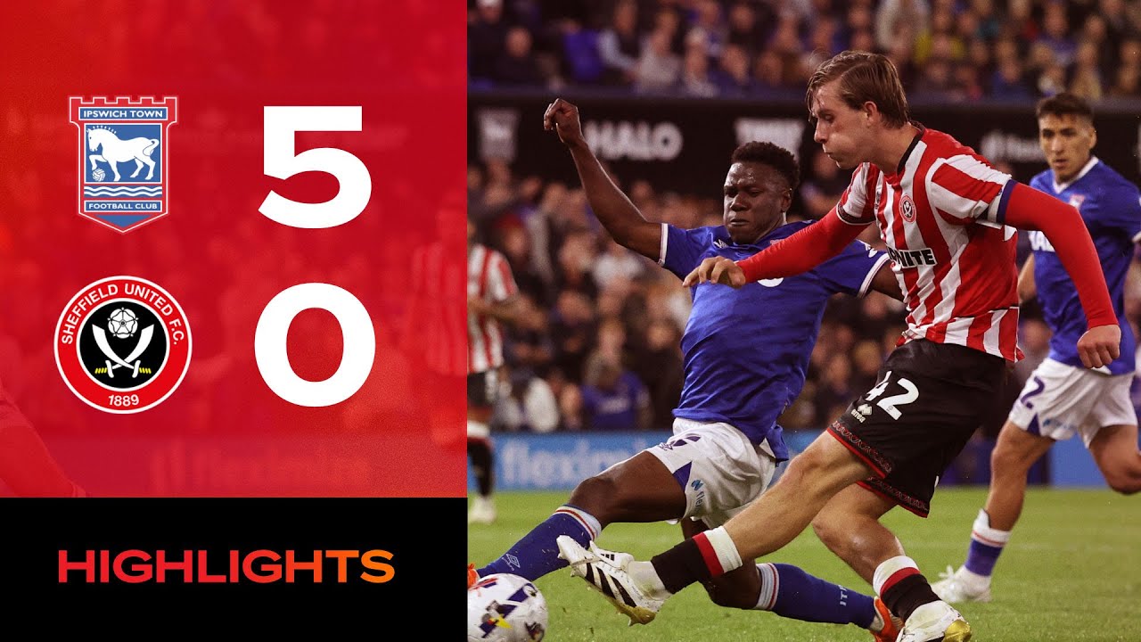 Ipswich 5-0 Sheffield Utd丨Melhores Momentos -England Championship