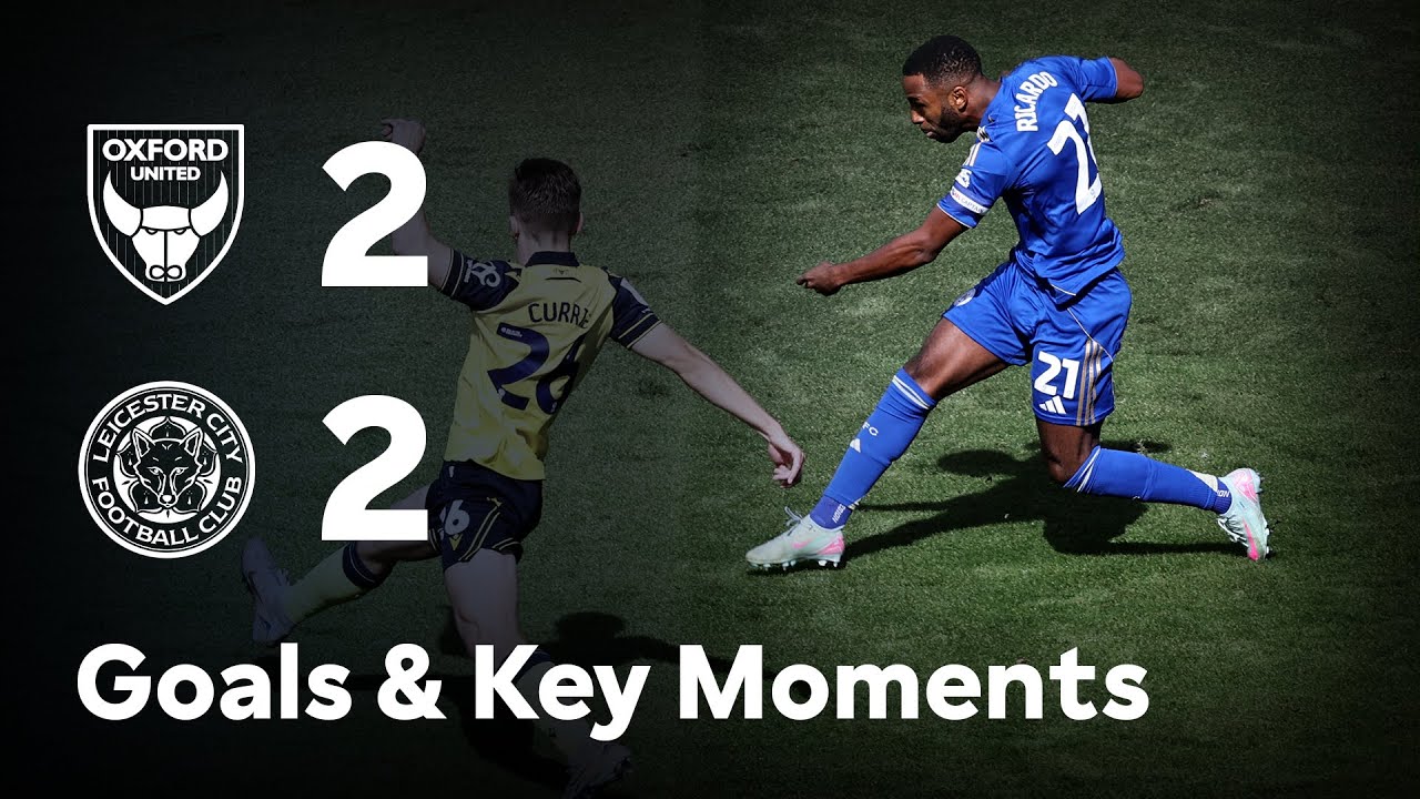 Oxford Utd 2-2 Leicester丨Melhores Momentos -England Championship