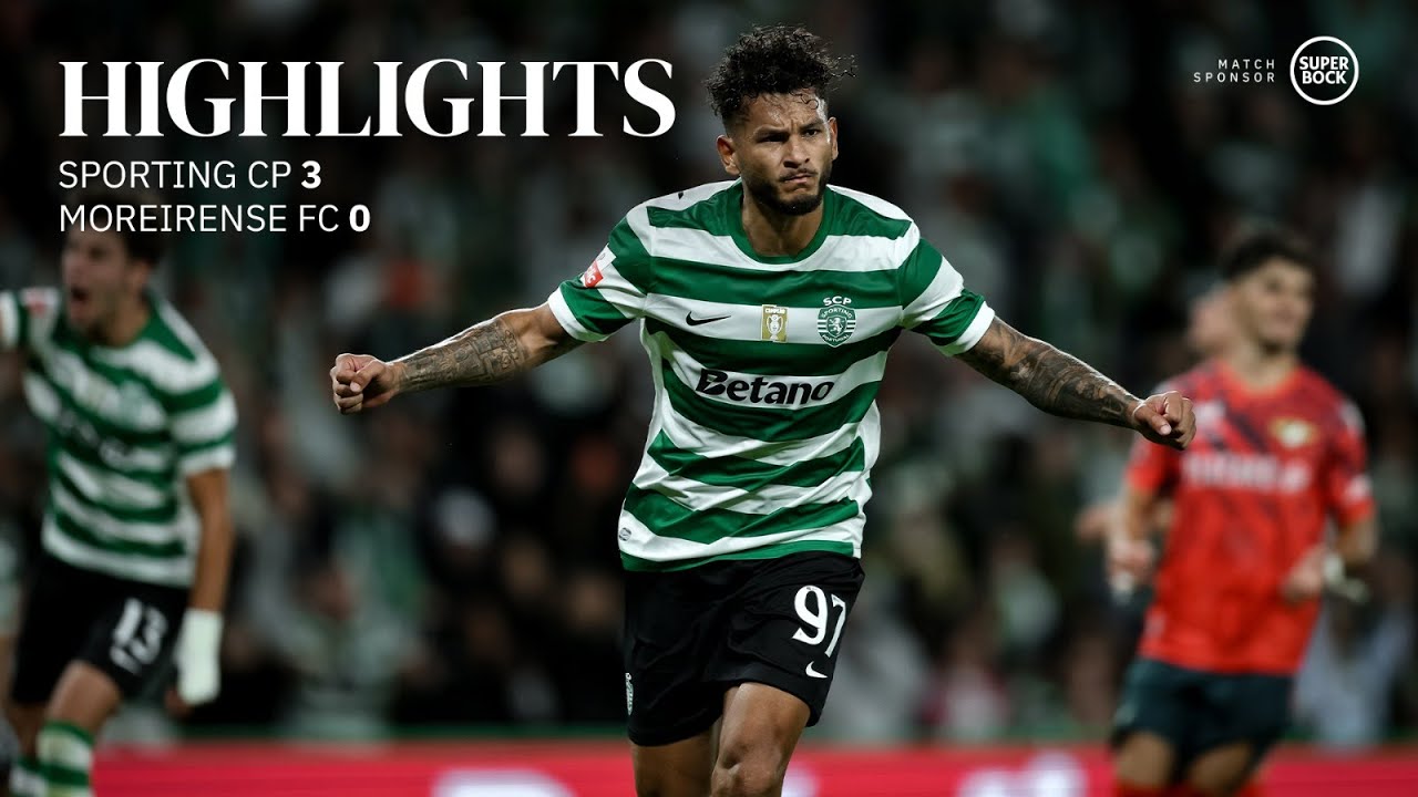 Liga Portugal 1 Sporting CP 3-0 Moreirense Highlights,Hot Video - Goaloo