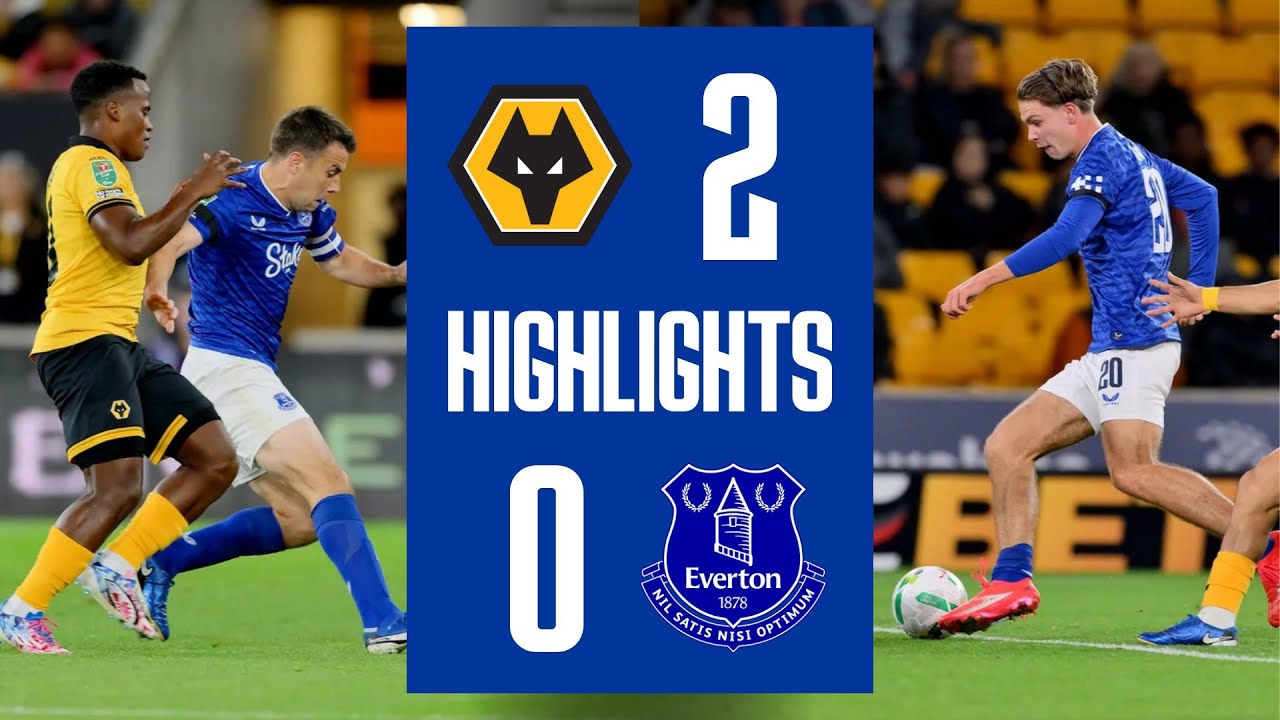 ไฮไลท์+อีเอฟแอลคัพ:วูล์ฟแฮมป์ตัน 2-0 Everton丨อีเอฟแอลคัพ 2025-2026丨24-09-2025