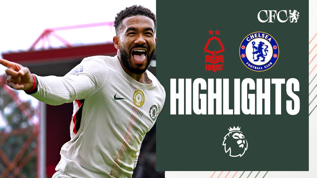 Nottingham 0-3 Chelsea丨Melhores Momentos -English Premier League