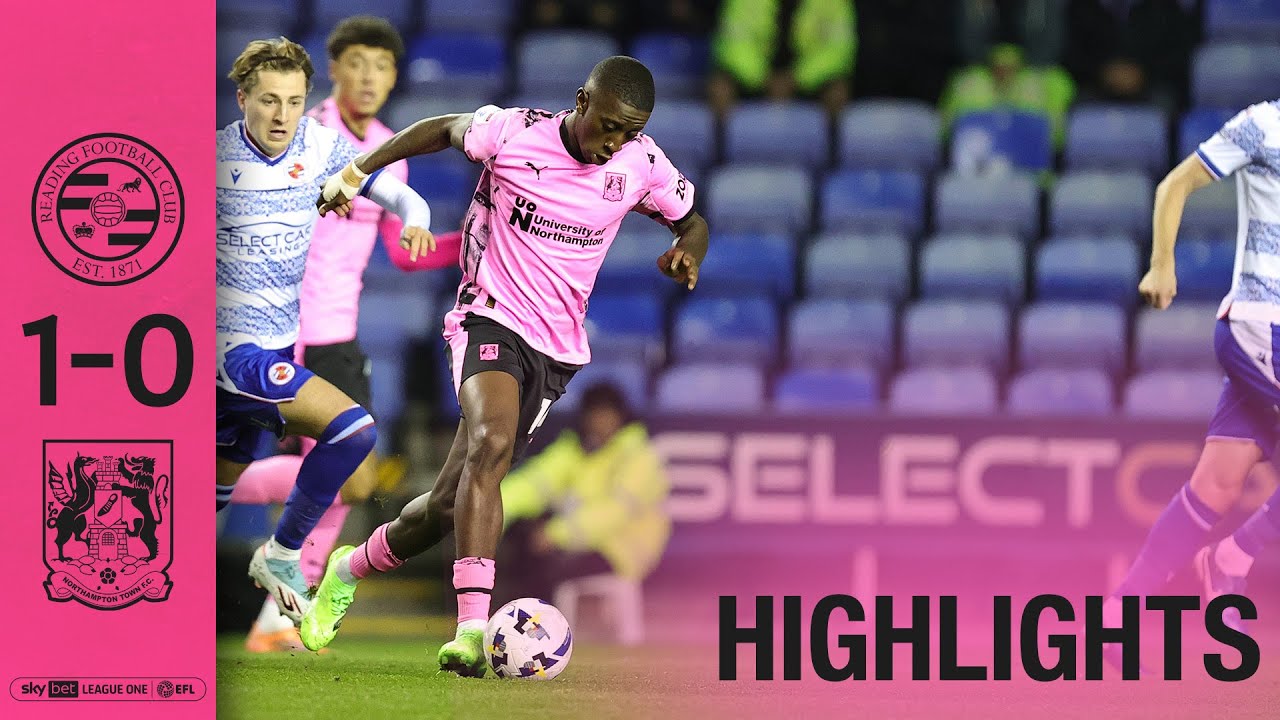 England League 1 Reading 1-0 Northampton Town Highlights,Hot Video - Goaloo