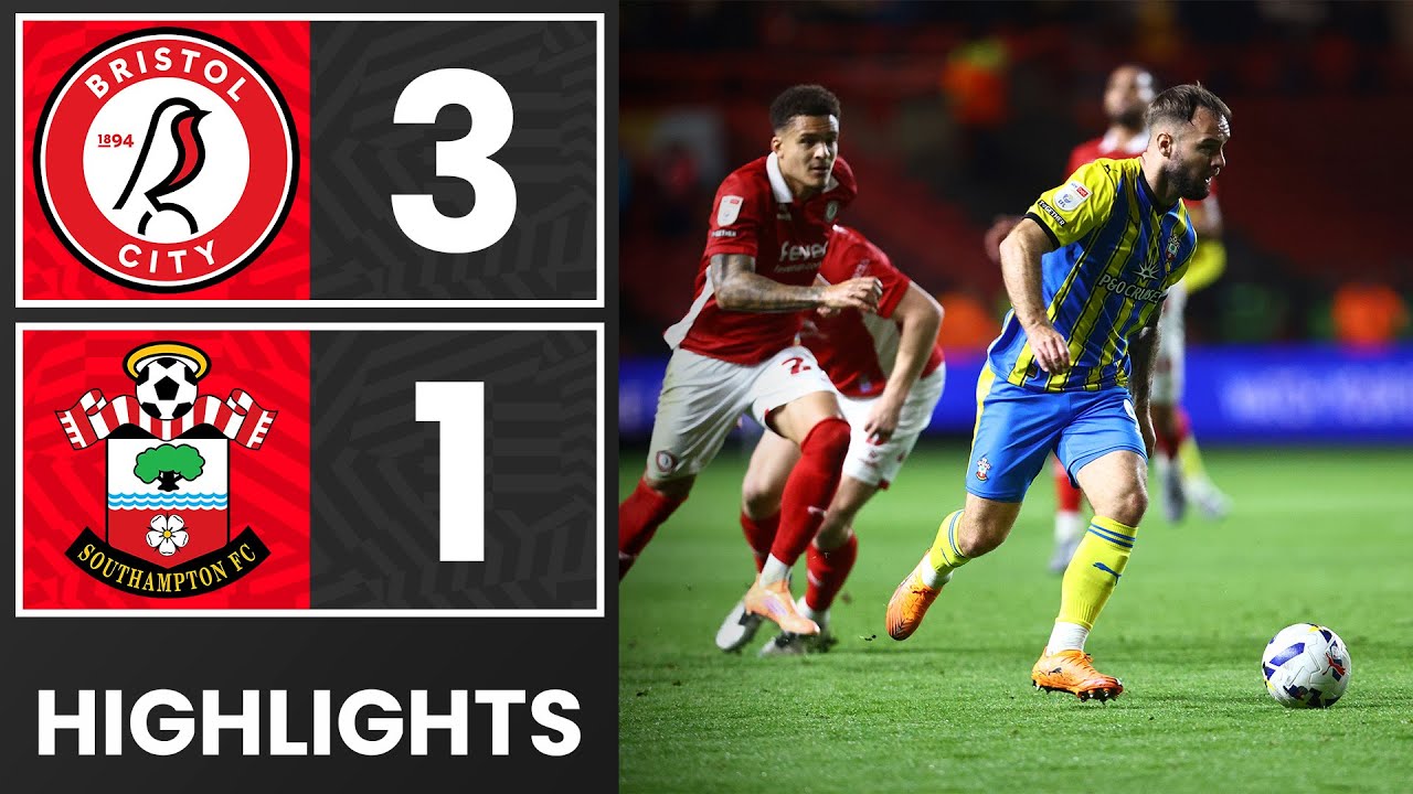 England Championship Bristol City 3-1 Southampton Highlights,Hot Video - Goaloo