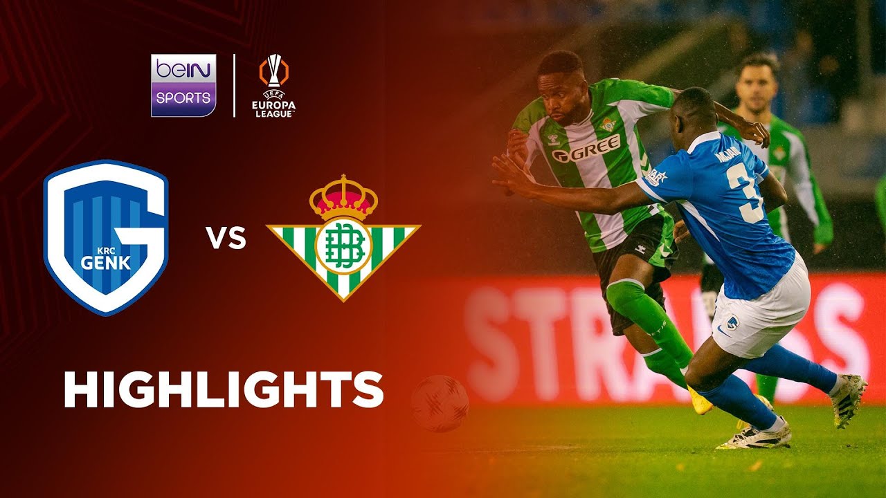 UEFA Europa League Racing Genk 0-0 Real Betis Highlights,Hot Video - Goaloo