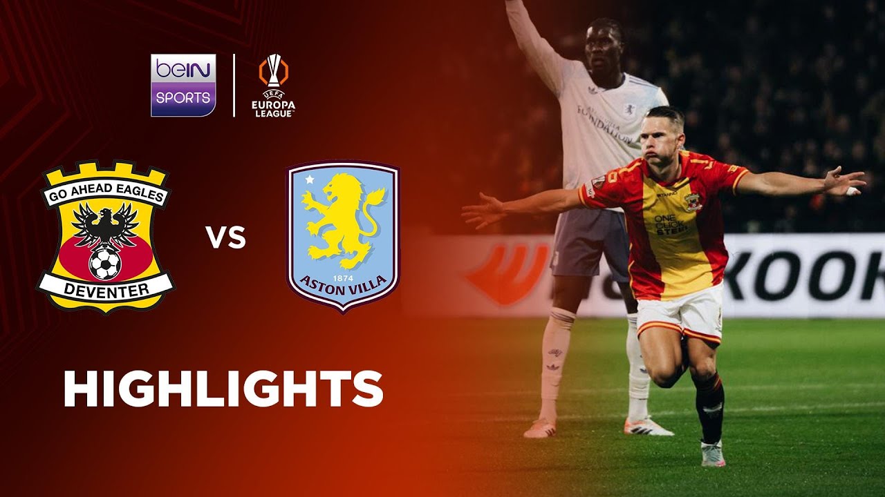 UEFA Europa League Go Ahead Eagles 2-1 Aston Villa Highlights,Hot Video - Goaloo
