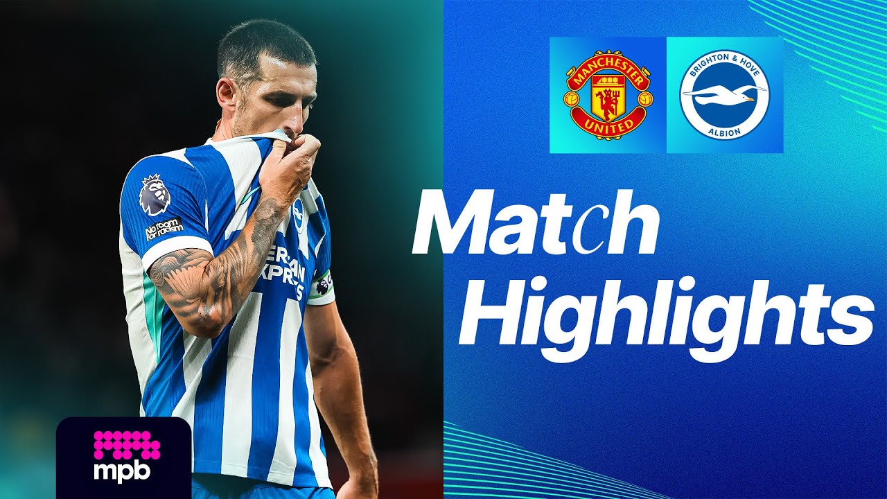 English Premier League Manchester United 4-2 Brighton Hove Albion Highlights,Hot Video - Goaloo