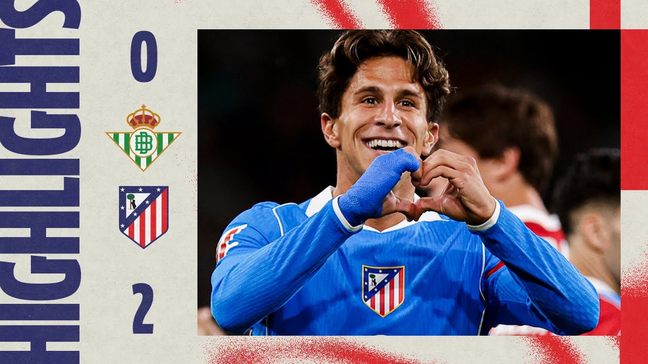 Spanish La Liga Real Betis 0-2 Atletico Madrid Highlights,Hot Video - Goaloo