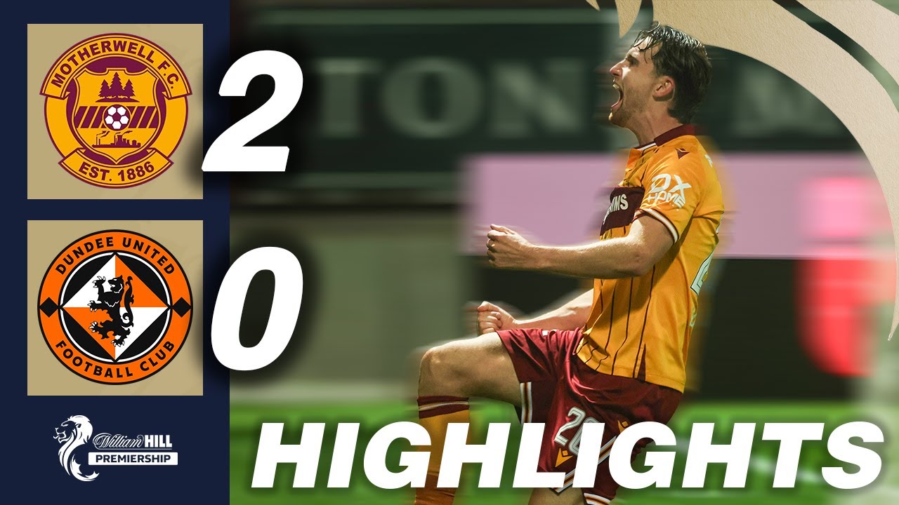 Highlights:Scottish Premier League Motherwell 2-0 Dundee United - Nowgoal