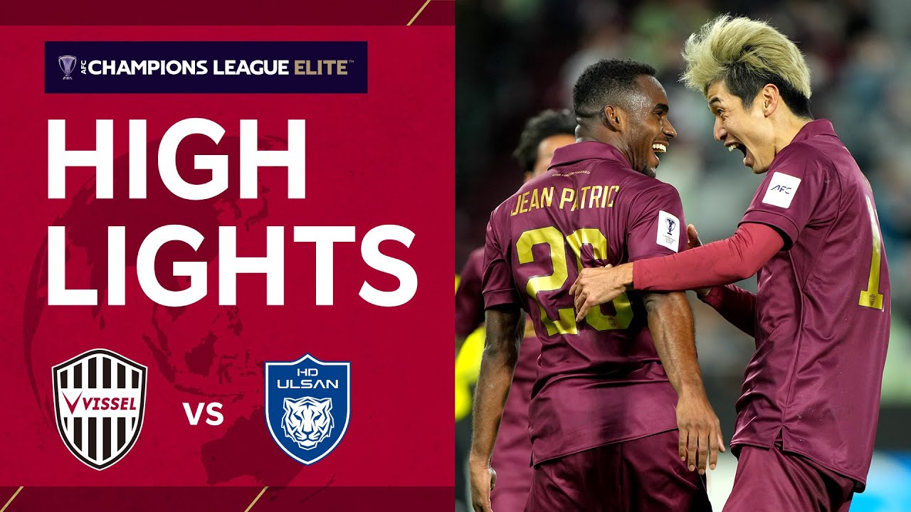 Highlights:AFC Champions League Elite Vissel Kobe 1-0 Ulsan HD FC - Nowgoal