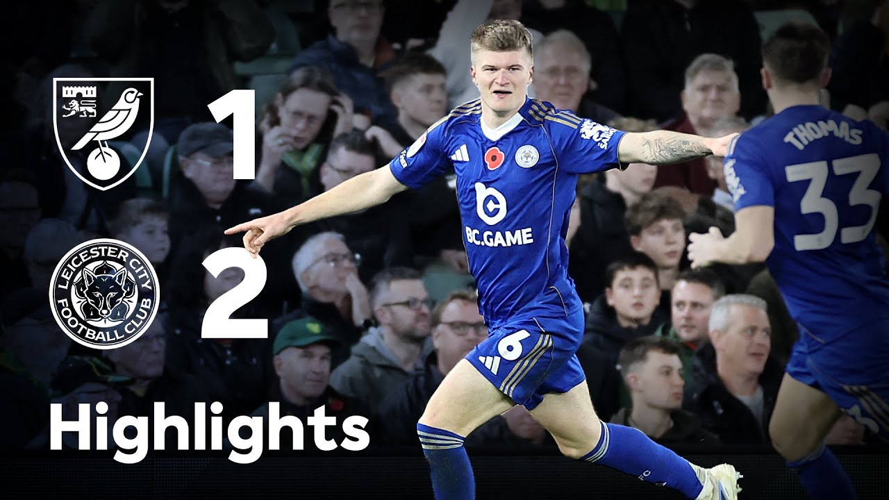 ไฮไลท์+อีเอฟแอลแชมเปียนชิป:นอริช ซิตี้ 1-2 Leicester City丨อีเอฟแอลแชมเปียนชิป 2025-2026丨08-11-2025