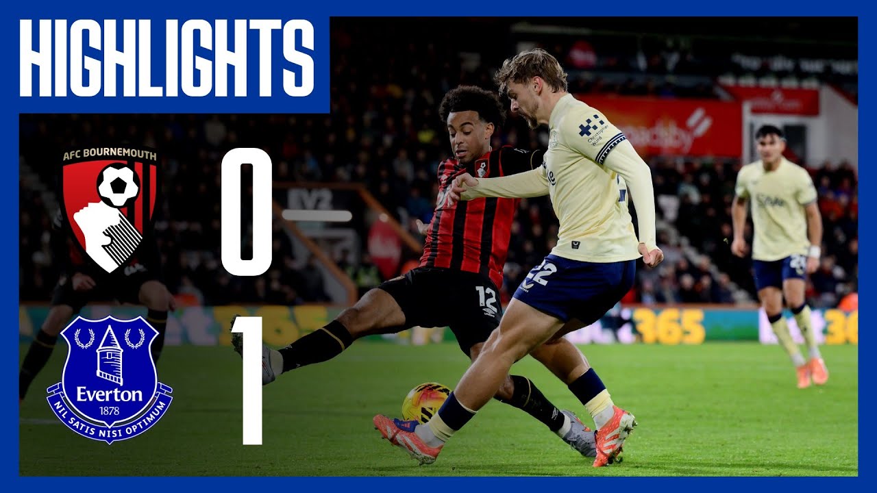 Bournemouth 0-1 Everton丨Melhores Momentos -English Premier League