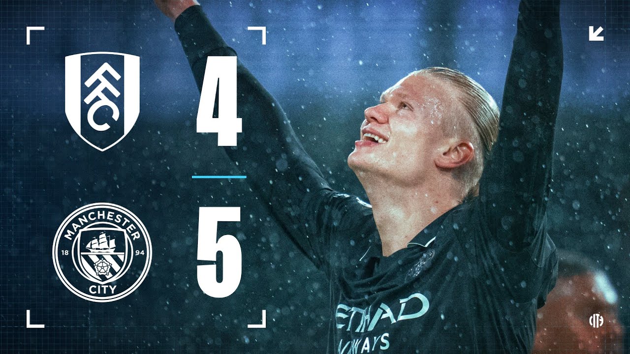 Fulham 4-5 Manchester City丨Melhores Momentos -English Premier League