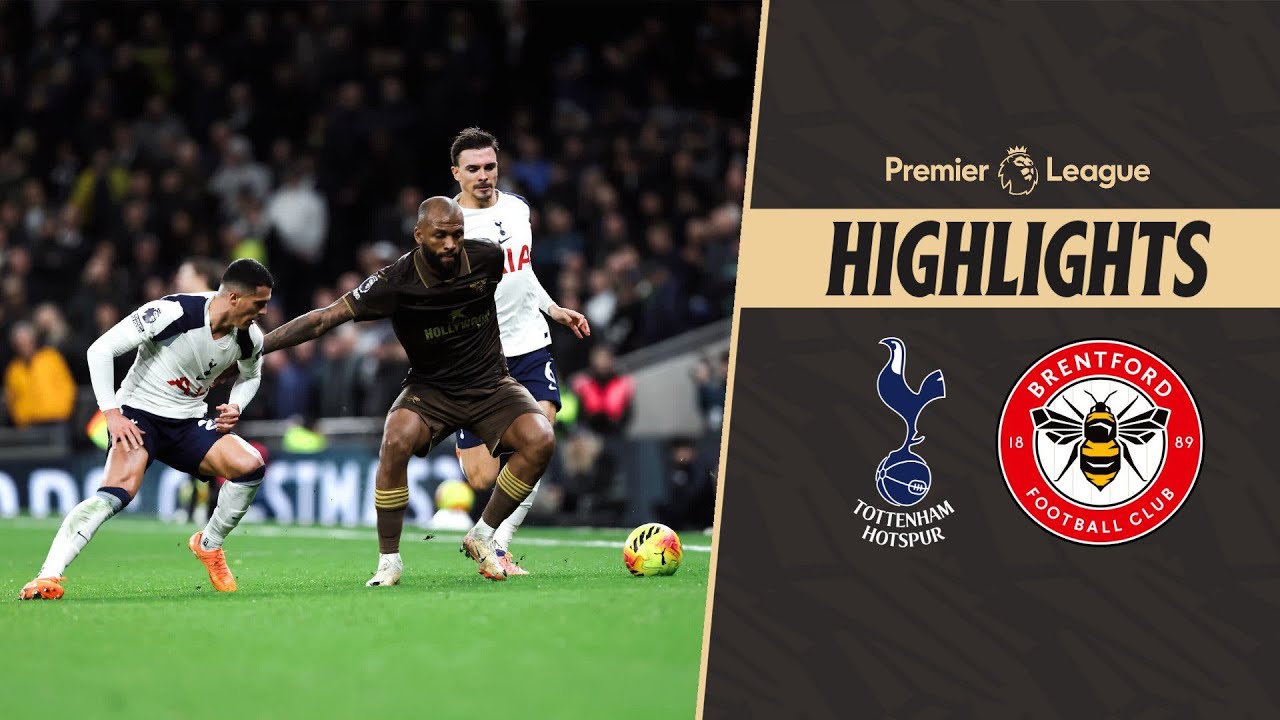 Tottenham 2-0 Brentford丨Melhores Momentos -English Premier League