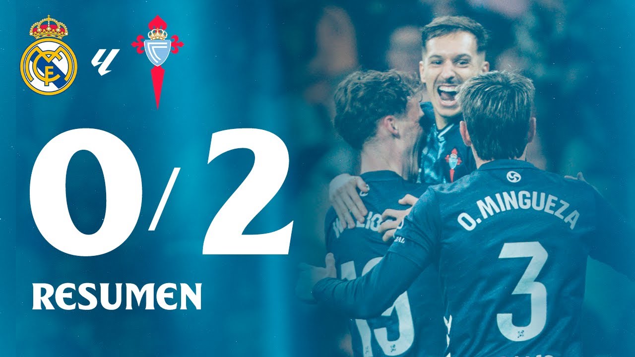 Spanish La Liga Real Madrid 0-2 Celta Vigo Highlights,Hot Video - Goaloo