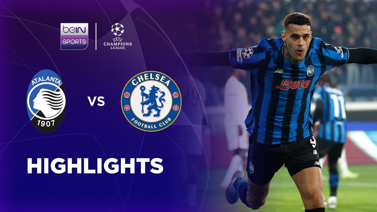 UEFA Champions League Atalanta 2-1 Chelsea Highlights,Hot Video - Goaloo