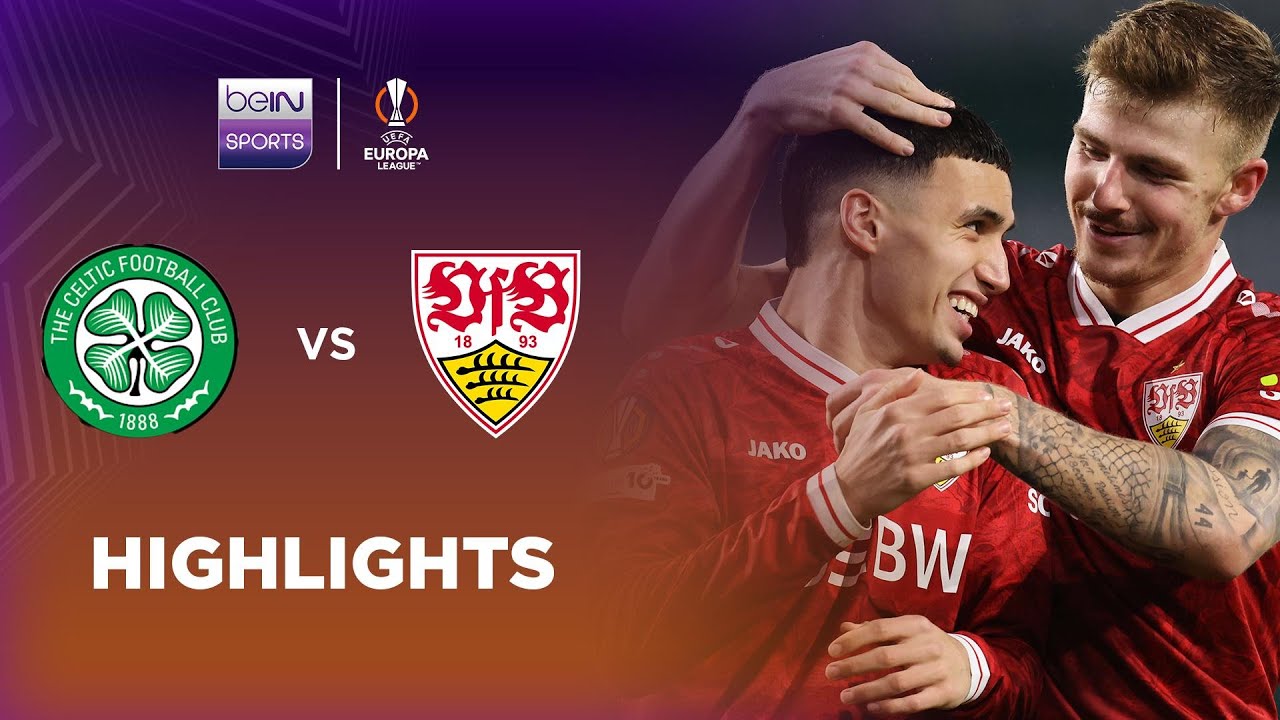 ไฮไลท์+ยูฟ่ายูโรปาลีก:เซลติก 1-4 VfB Stuttgart丨ยูฟ่ายูโรปาลีก 2025-2026丨20-02-2026
