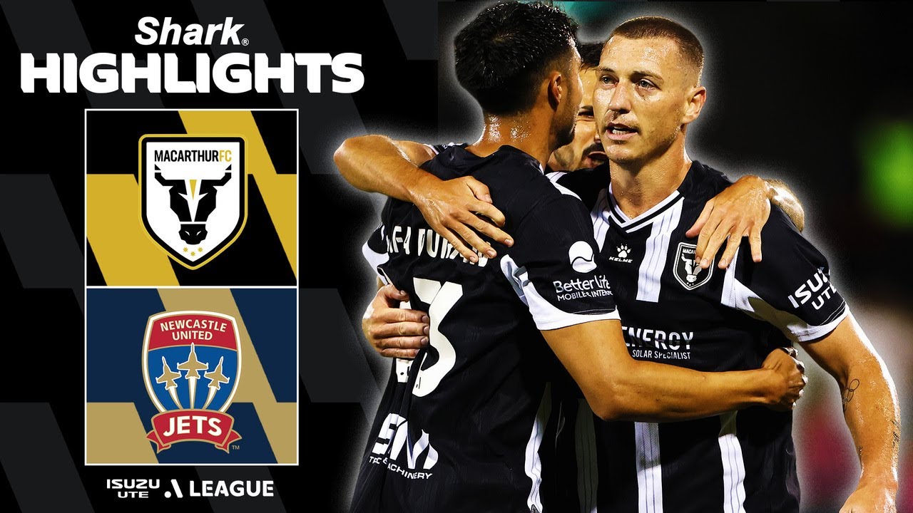 Australia A-League FC Macarthur 3-2 Newcastle Jets Highlights,Hot Video - Goaloo
