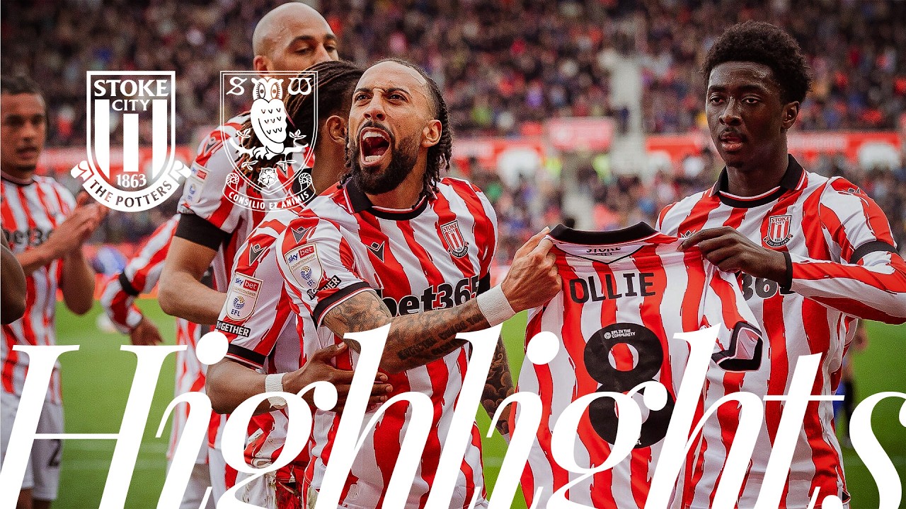 England Championship Stoke City 2-0 Sheffield Wednesday Highlights,Hot Video - Goaloo