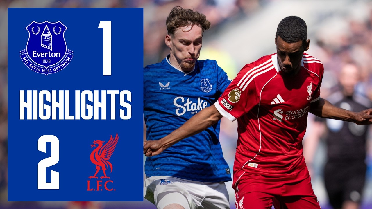 Match Highlights: Everton 1-2 Liverpool Ngoại Hạng Anh
