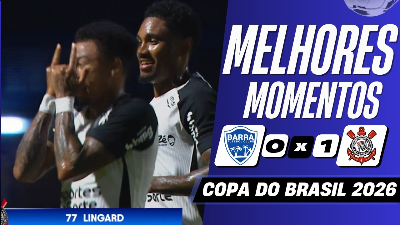Copa do Brasil Barra FC 0-1 Corinthians Paulista (SP) Highlights,Hot Video - Goaloo