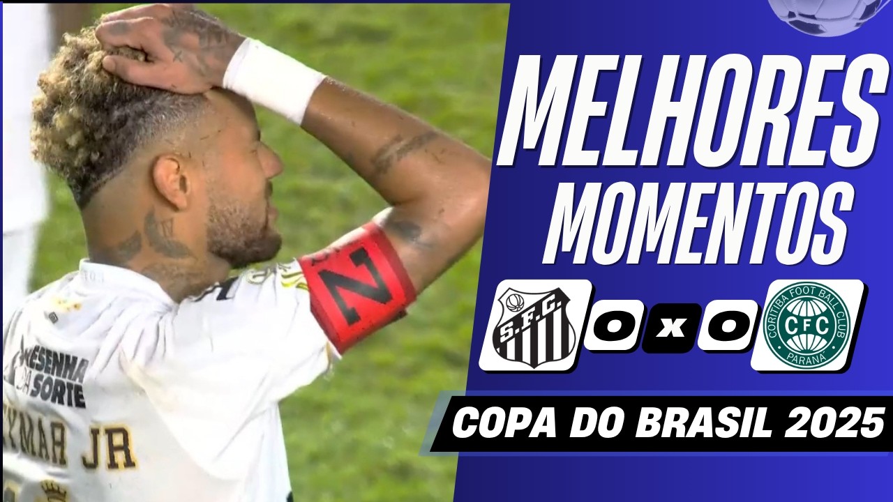 Copa do Brasil Santos 0-0 Coritiba PR Highlights,Hot Video - Goaloo
