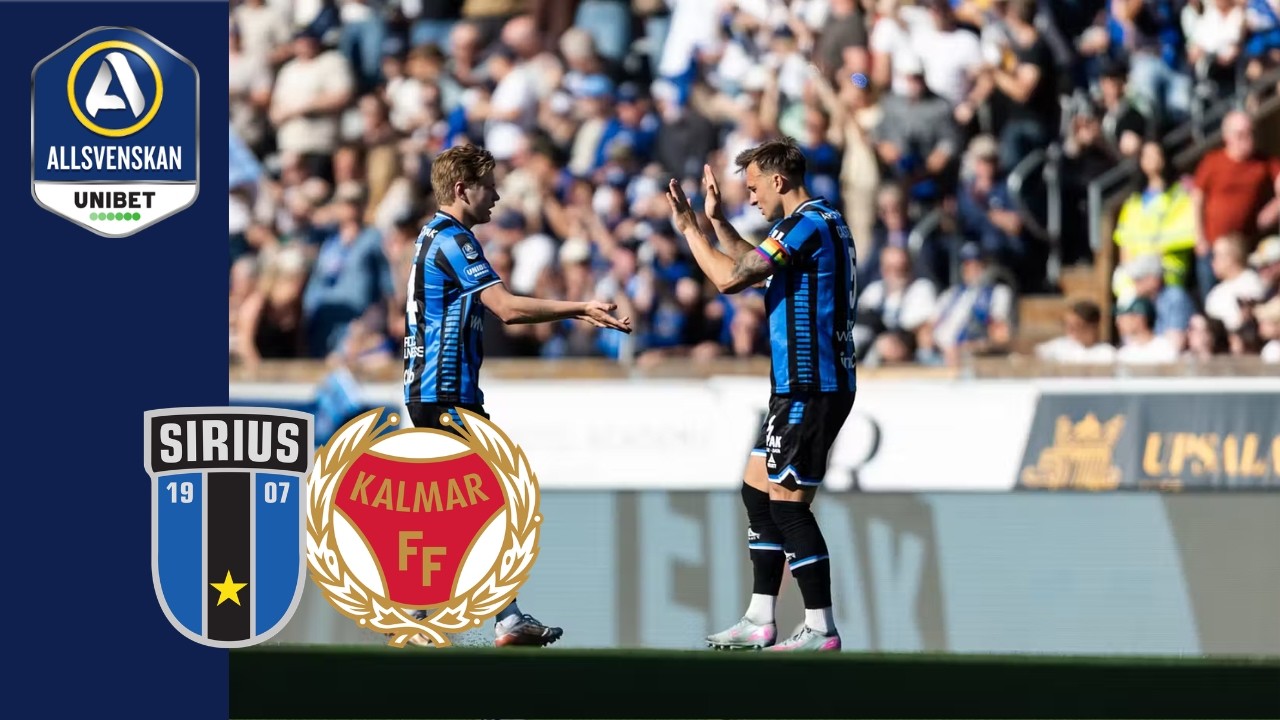 Swedish Allsvenskan IK Sirius FK 3-2 Kalmar Highlights,Hot Video - Goaloo