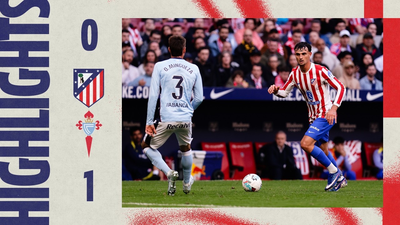 ไฮไลท์+ลาลิกา:แอตเลติโก้ มาดริด 0-1 Celta Vigo丨ลาลิกา 2025-2026丨10-05-2026