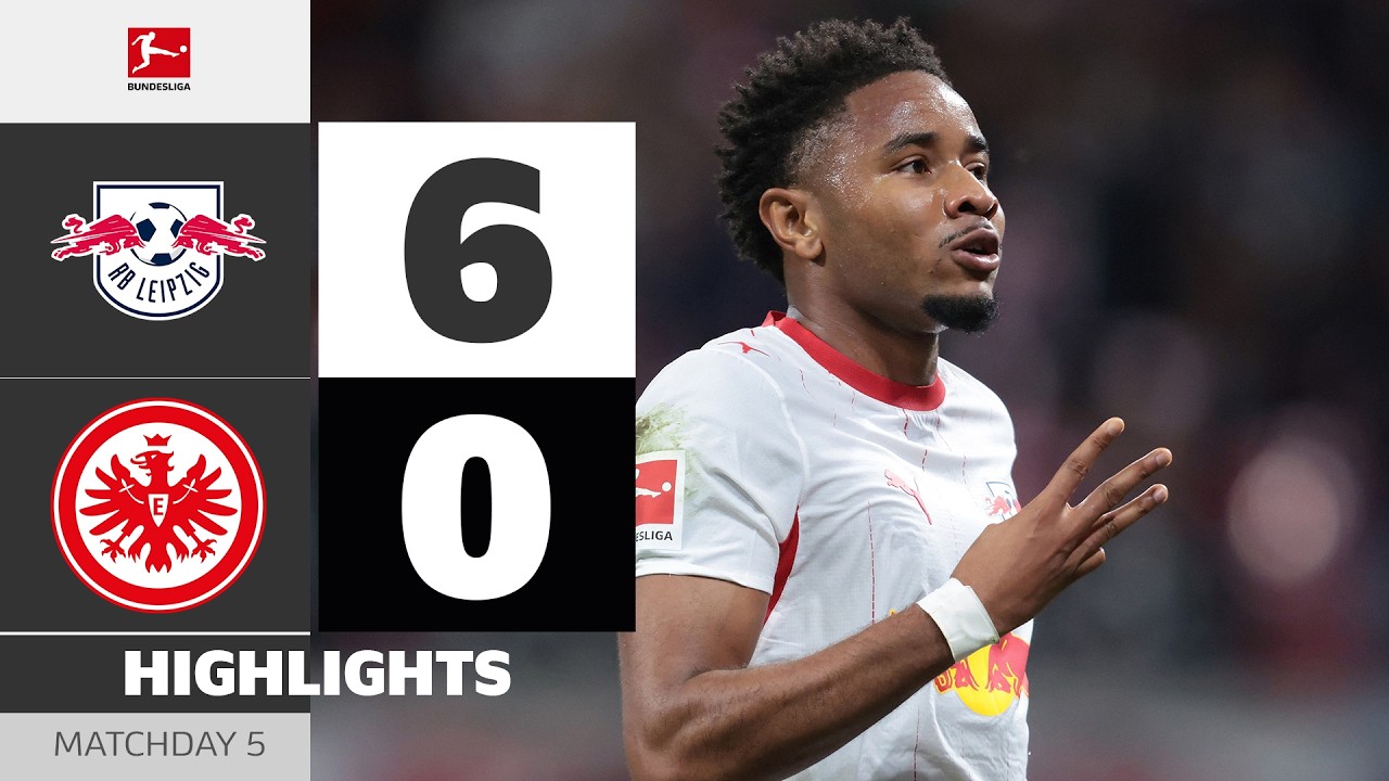 Highlights:German Bundesliga RB Leipzig 6-0 Eintracht Frankfurt - Nowgoal