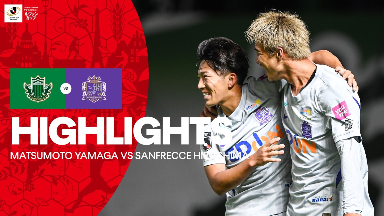 Highlights:J-League Cup Matsumoto Yamaga FC 0-1 Hiroshima Sanfrecce - Nowgoal