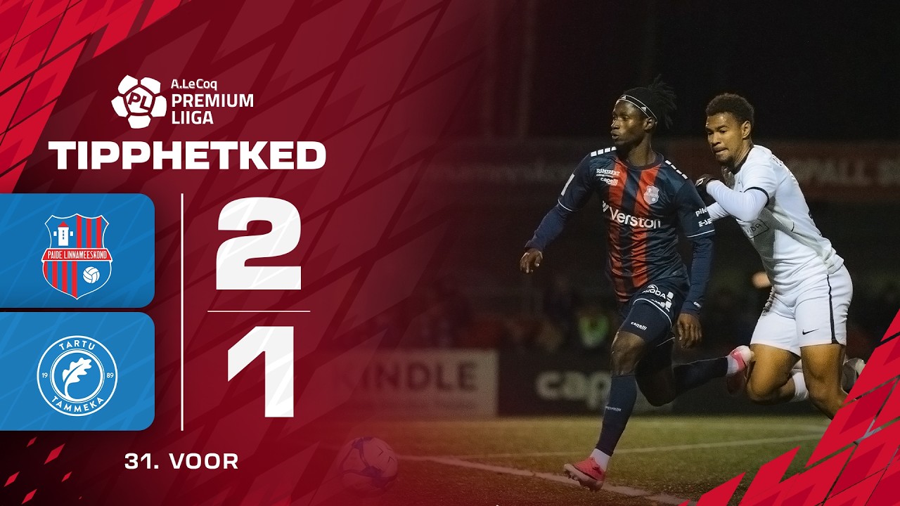 Highlights:Estonia Champions League Paide Linnameeskond 2-1 Tartu JK Maag Tammeka - Nowgoal