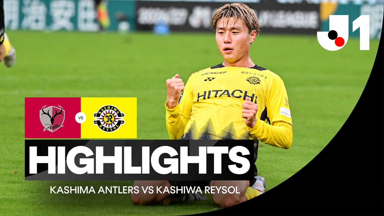 Japan J1 League Kashima Antlers 2-3 Kashiwa Reysol Highlights,Hot Video - Goaloo